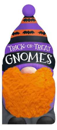 Trick-or-Treat Gnomes (Gnome for the Holidays) （Board Book）
