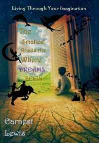 The Smallest Roads Are Where Dreams Begin (Living through Your Imagination)