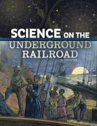 Science on the Underground Railroad (The Science of History)