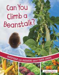 Can You Climb a Beanstalk? : Questions and Answers about Farm Crops (Farm Explorer)
