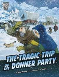The Tragic Trip of the Donner Party (Deadly Expeditions)