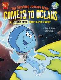 The Shocking Journey from Comets to Oceans : A Graphic Novel about Earth's Water (Earth's Amazing Journey)