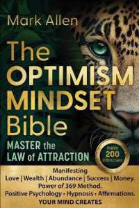 The OPTIMISM MINDSET Bible. Master the Law of Attraction : Manifesting Love Wealth Abundance Success Money. Power of 369 Method. Positive Psychology ● Hypnosis ● Affirmations. YOUR MIND CREATES