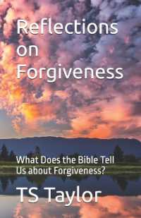 Reflections on Forgiveness : What Does the Bible Tell Us about Forgiveness