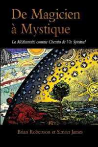 De Magicien à Mystique : La Médiumnité comme Chemin de Vie Spirituel （French Addition）