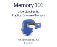 Memory 101 : Understanding the Practical Science of Memory