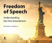 Freedom of Speech : Understanding the First Amendment