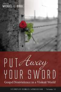 Put Away Your Sword: Gospel Nonviolence in a Violent World (Studies in World Catholicism") 〈14〉