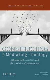 Constructing a Mediating Theology: Affirming the Impassibility and the Passibility of the Triune God (Studies in the Doctrine of God")