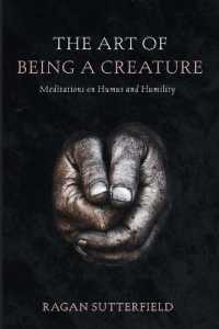 The Art of Being a Creature : Meditations on Humus and Humility