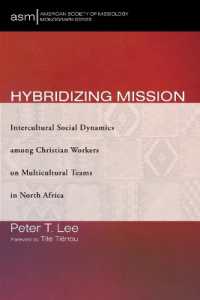 Hybridizing Mission: Intercultural Social Dynamics Among Christian Workers on Multicultural Teams in North Africa (American Society of Missiology Monograph") 〈60〉
