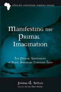Manifesting the Primal Imagination: The Primal Spirituality of Black American Christian Faith (African Christian Studies")