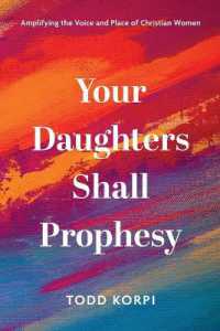 Your Daughters Shall Prophesy: Amplifying the Voice and Place of Christian Women