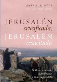 Jerusalén crucificada, Jerusalén resucitada