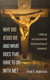 Why Did Jesus Die and What Does That Have to Do with Me?: A Biblical and Sacramental Understanding of Atonement
