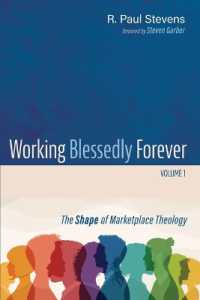 Working Blessedly Forever， Volume 1 : The Shape of Marketplace Theology