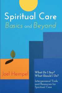 Spiritual Care Basics and Beyond: What Do I Say? What Should I Do? Interpersonal Tools and Resources for Spiritual Care
