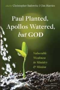 Paul Planted, Apollos Watered, But God: Vulnerable Weakness in Ministry and Mission