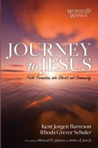 Journey to Jesus : Faith Formation into Christ and Community (Worship and Witness)