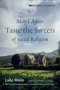 May I Again Taste the Sweets of Social Religion: The Story of William Carey's Devotion to the Local Church (Monographs in Baptist History") 〈29〉