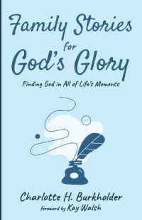 Family Stories for God's Glory: Finding God in All of Life's Moments