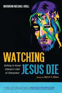 Watching Jesus Die : Getting to Know Calvary's Cast of Characters (Crucifixion: a Multidisciplinary Investigation of the Death of Jesus of Nazareth)