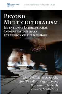 Beyond Multiculturalism: Intentional Intercultural Congregations as an Expression of the Kingdom (McMaster Ministry Studies") 〈6〉