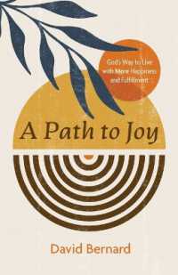 A Path to Joy: God's Way to Live with More Happiness and Fulfillment