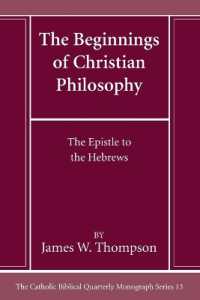 The Beginnings of Christian Philosophy (Catholic Biblical Quarterly Monograph") 〈13〉