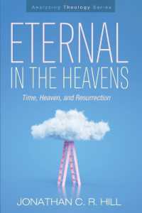 Eternal in the Heavens: Time, Heaven, and Resurrection (Analyzing Theology")