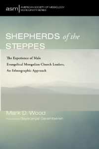 Shepherds of the Steppes: The Experience of Male Evangelical Mongolian Church Leaders, an Ethnographic Approach (American Society of Missiology Monograph") 〈64〉