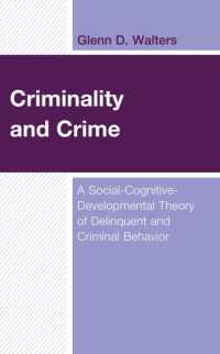 Criminality and Crime : A Social-Cognitive-Developmental Theory of Delinquent and Criminal Behavior