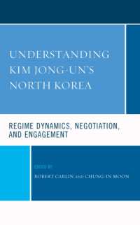 Understanding Kim Jong-un's North Korea : Regime Dynamics, Negotiation, and Engagement (Lexington Studies on Korea's Place in International Relations)