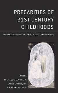Precarities of 21st Century Childhoods : Critical Explorations of Time(s), Place(s), and Identities (Critical Childhood & Youth Studies: Theoretical Explorations and Practices in Clinical, Educational, Social, and Cultural Settings)