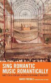Sing Romantic Music Romantically : Nineteenth-Century Choral Performance Practices