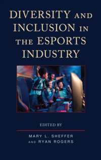 Diversity and Inclusion in the Esports Industry (Emerging Insights into Esports and Video Games)