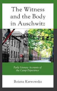 The Witness and the Body in Auschwitz : Early Literary Accounts of the Camp Experience