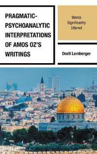 Pragmatic-Psychoanalytic Interpretations of Amos Oz's Writings : Words Significantly Uttered (Bloomsbury Studies in Jewish Literature)