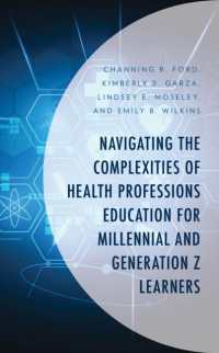 Navigating the Complexities of Health Professions Education for Millennial and Generation Z Learners (Generational Differences in Higher Education and the Workplace: Leading and Teaching Millennials and Generation Z)