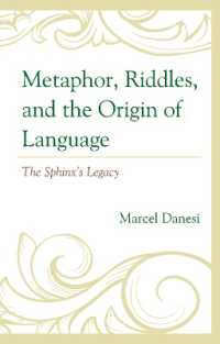 Metaphor, Riddles, and the Origin of Language : The Sphinx's Legacy