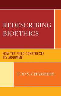 Redescribing Bioethics : How the Field Constructs Its Argument (Revolutionary Bioethics)