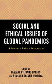 Social and Ethical Issues of Global Pandemics : A Southern African Perspective (Africa: Past, Present & Prospects)
