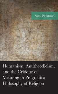 Humanism, Antitheodicism, and the Critique of Meaning in Pragmatist Philosophy of Religion (American Philosophy Series)
