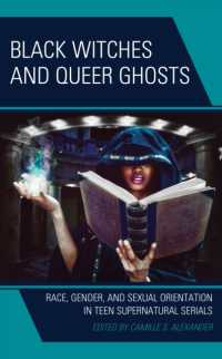 Black Witches and Queer Ghosts : Race, Gender, and Sexual Orientation in Teen Supernatural Serials