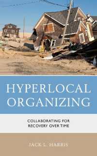 Hyperlocal Organizing : Collaborating for Recovery over Time (Environmental Communication and Nature: Conflict and Ecoculture in the Anthropocene)