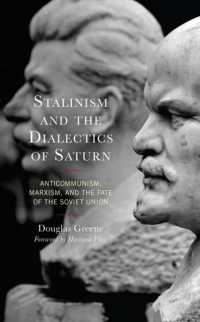 Stalinism and the Dialectics of Saturn : Anticommunism, Marxism, and the Fate of the Soviet Union