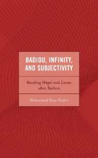 Badiou, Infinity, and Subjectivity : Reading Hegel and Lacan after Badiou (Continental Philosophy and the History of Thought)