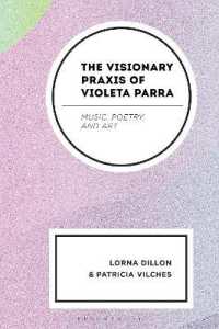 The Visionary Praxis of Violeta Parra : Music, Poetry, and Art