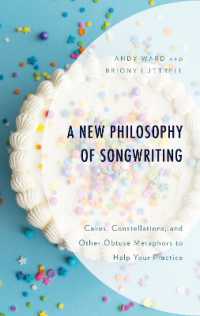A New Philosophy of Songwriting : Cakes, Constellations, and Other Obtuse Metaphors to Help Your Practice