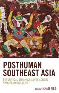 Posthuman Southeast Asia : Ecocritical Entanglements Across Species Boundaries (Ecocritical Theory and Practice)